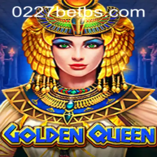 Exploring the Enchanting World of GoldenQueen and the Thrill of 0227bet