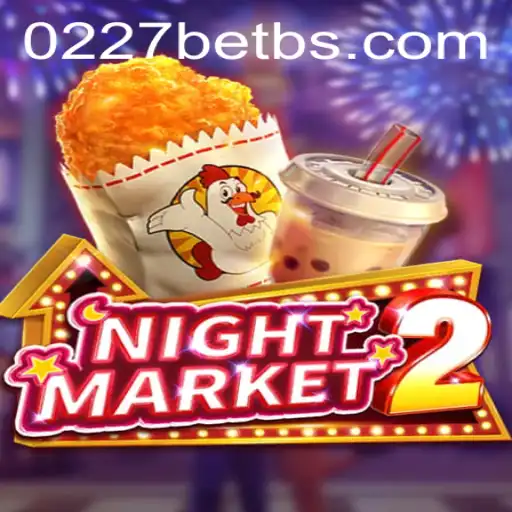 Explore the Exciting World of NightMarket2 and 0227bet